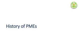 History of PMEs
 