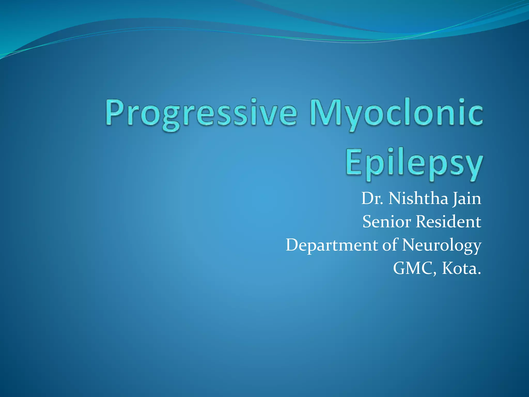 Progressive myoclonic epilepsy PPT
