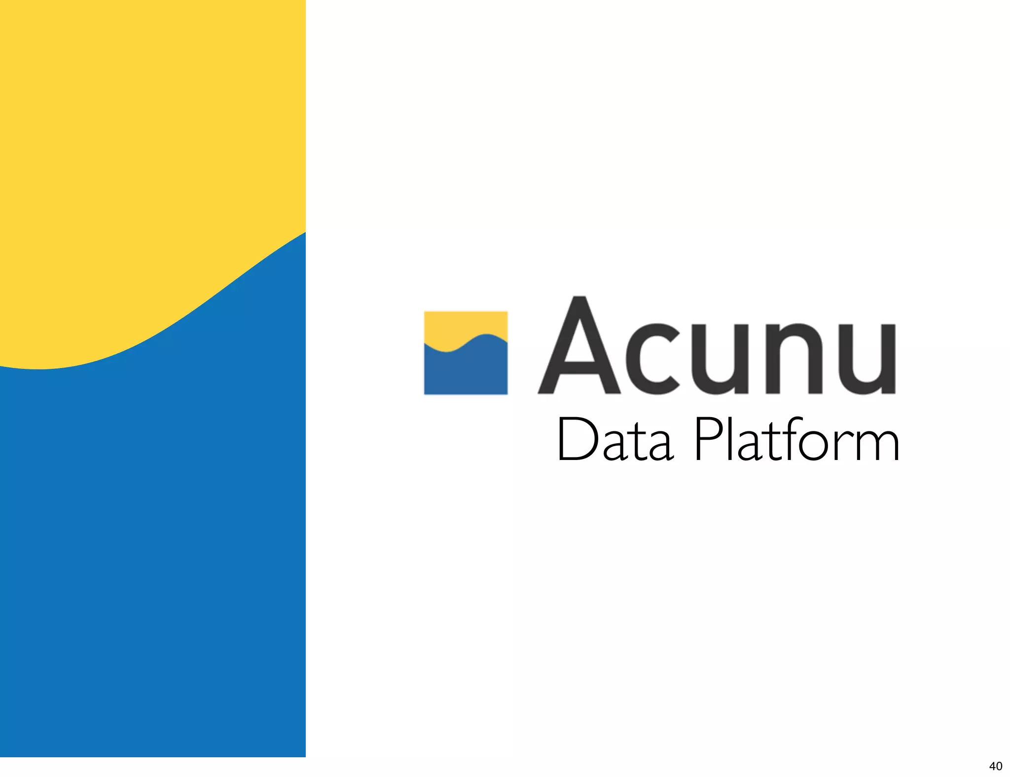 Data Platform



                40
 