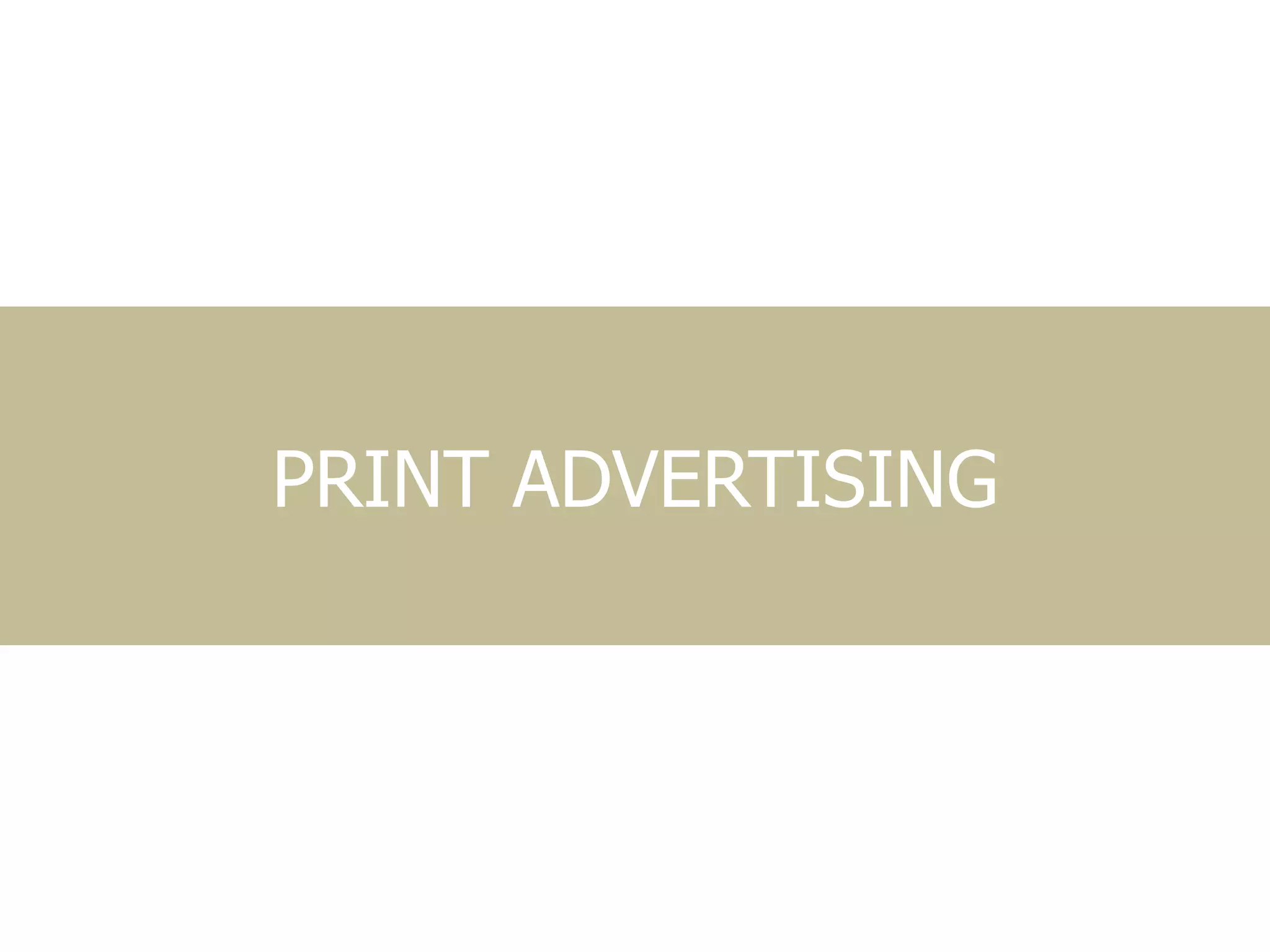 PRINT ADVERTISING
 