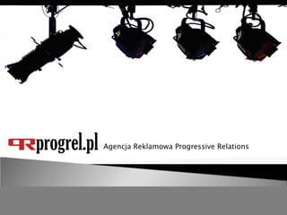 Agencja Reklamowa Progressive Relations
 