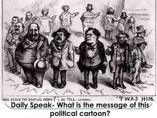 Daily Speak- What is the message of this
           political cartoon?
 
