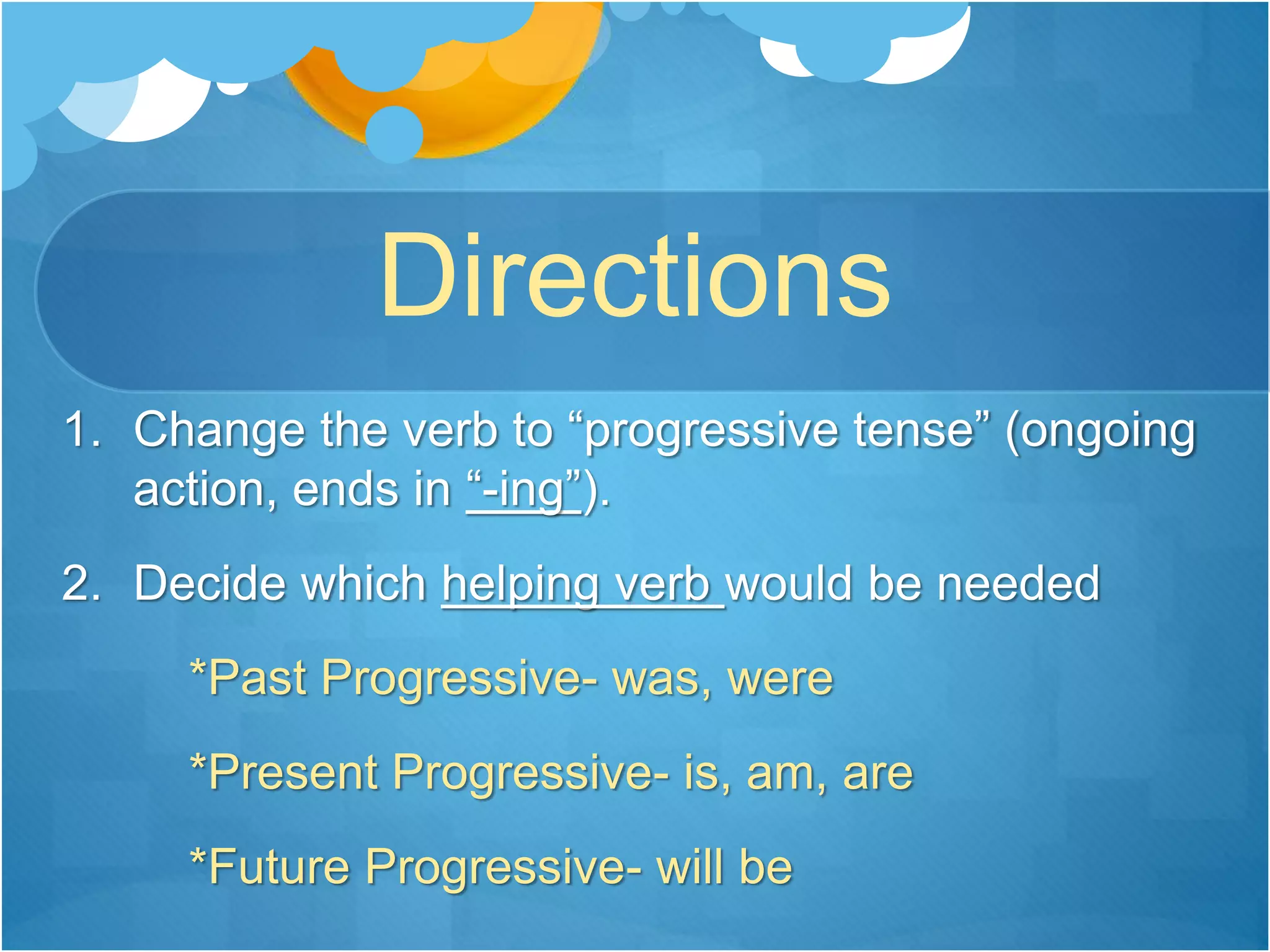 Progressive Verb Tenses