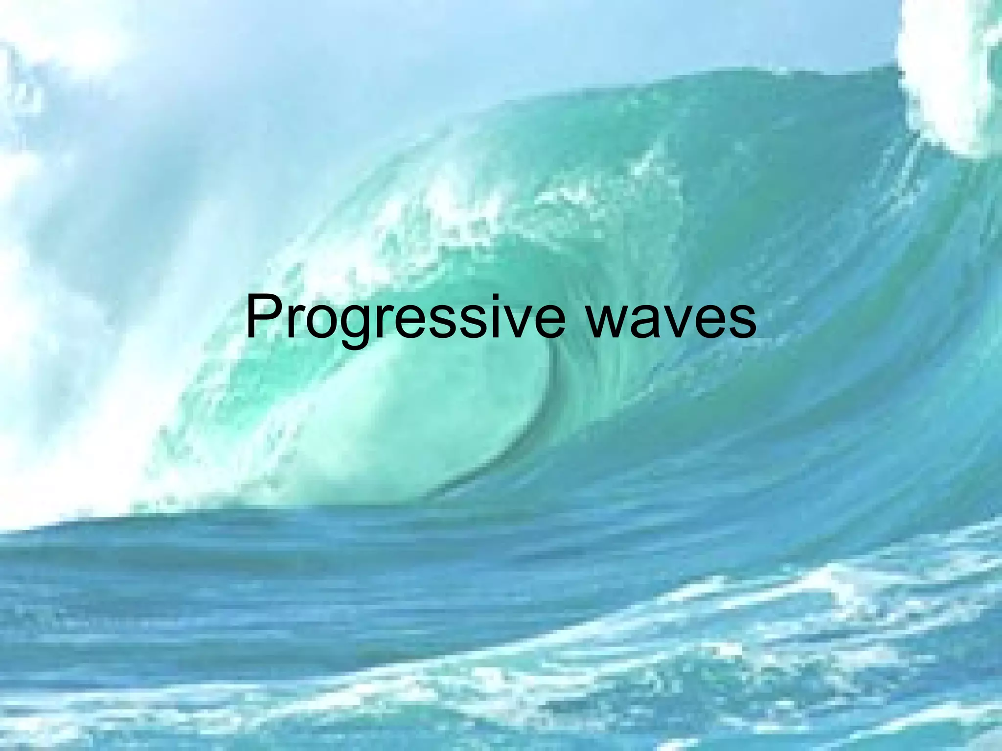 Progressive waves