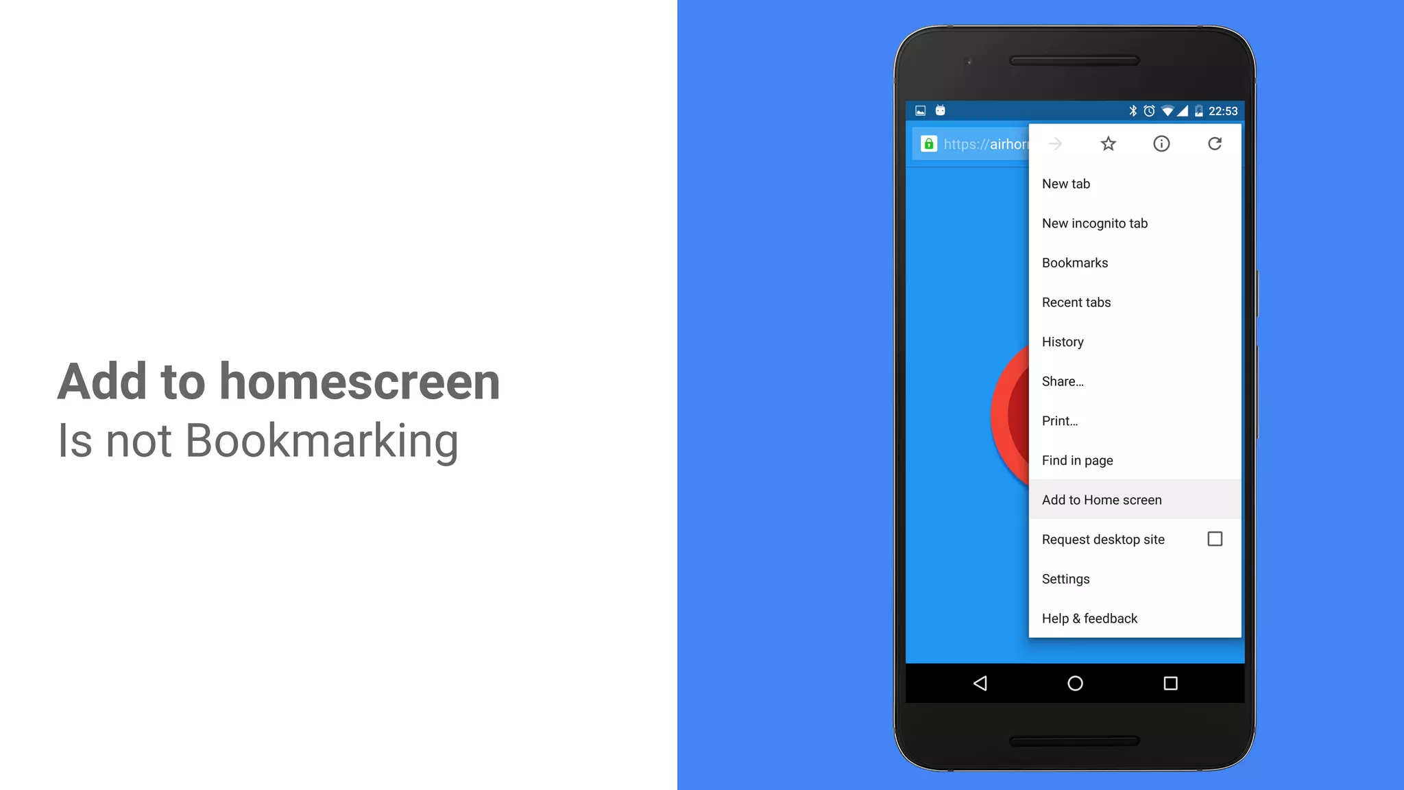 Add to homescreen
Is not Bookmarking
 