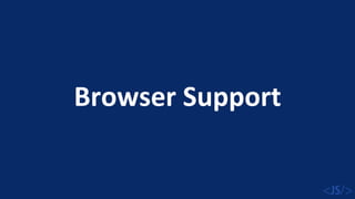 Browser Support
 