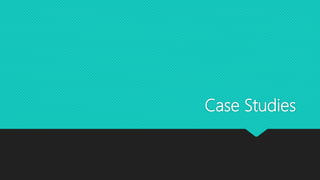 Case Studies
 