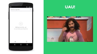 Colocar gif adicionando a home screen
UAU!
 