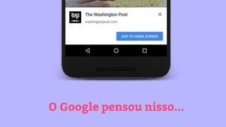 O Google pensou nisso...
 