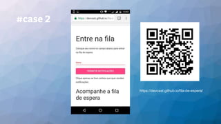 #case 2
https://devcast.github.io/fila-de-espera/
 
