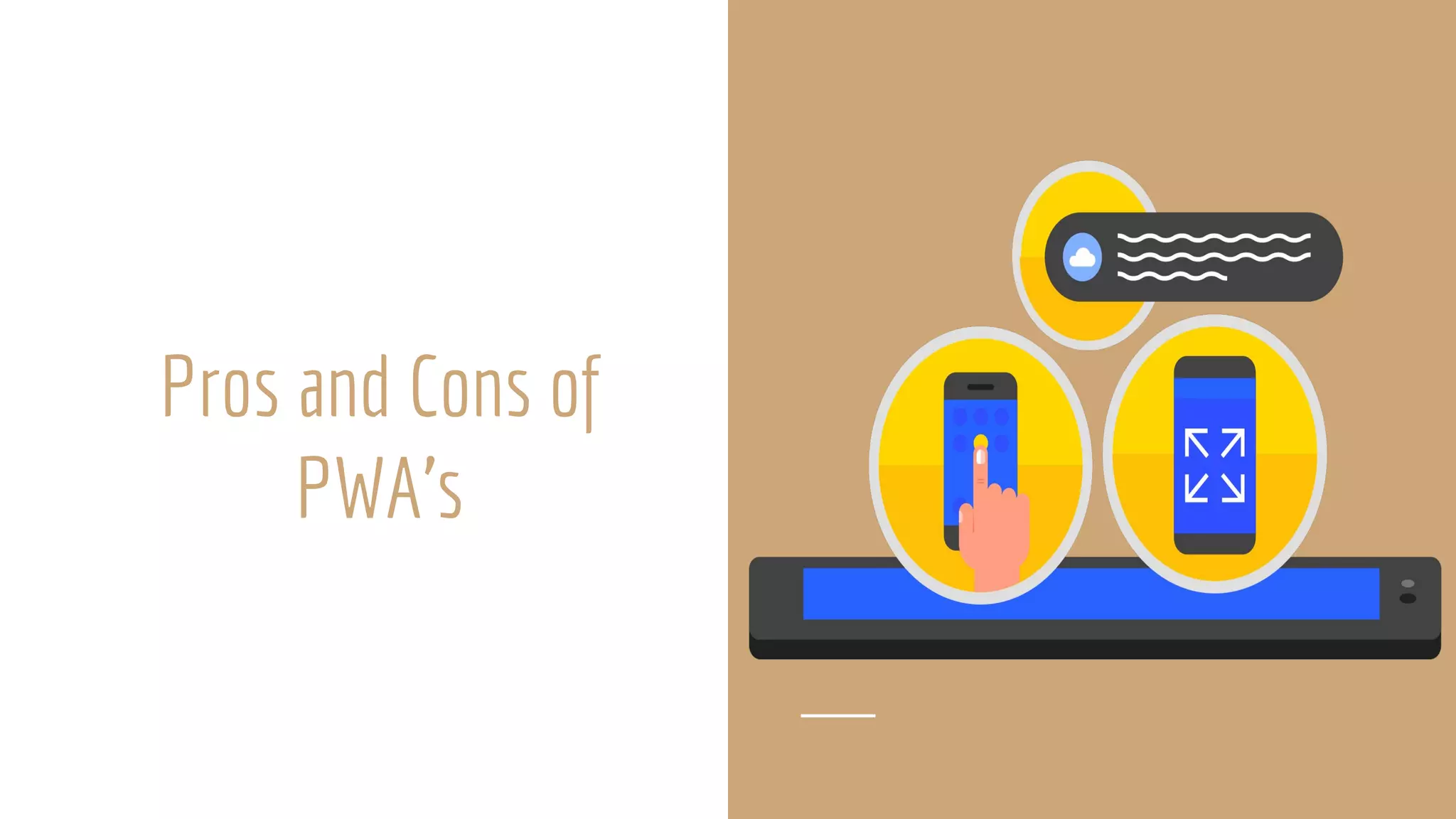 Pros and Cons of
PWA’s
 