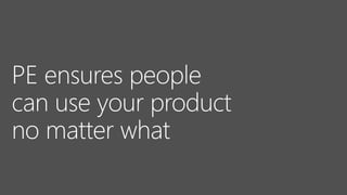 can use your product
no matter what
 