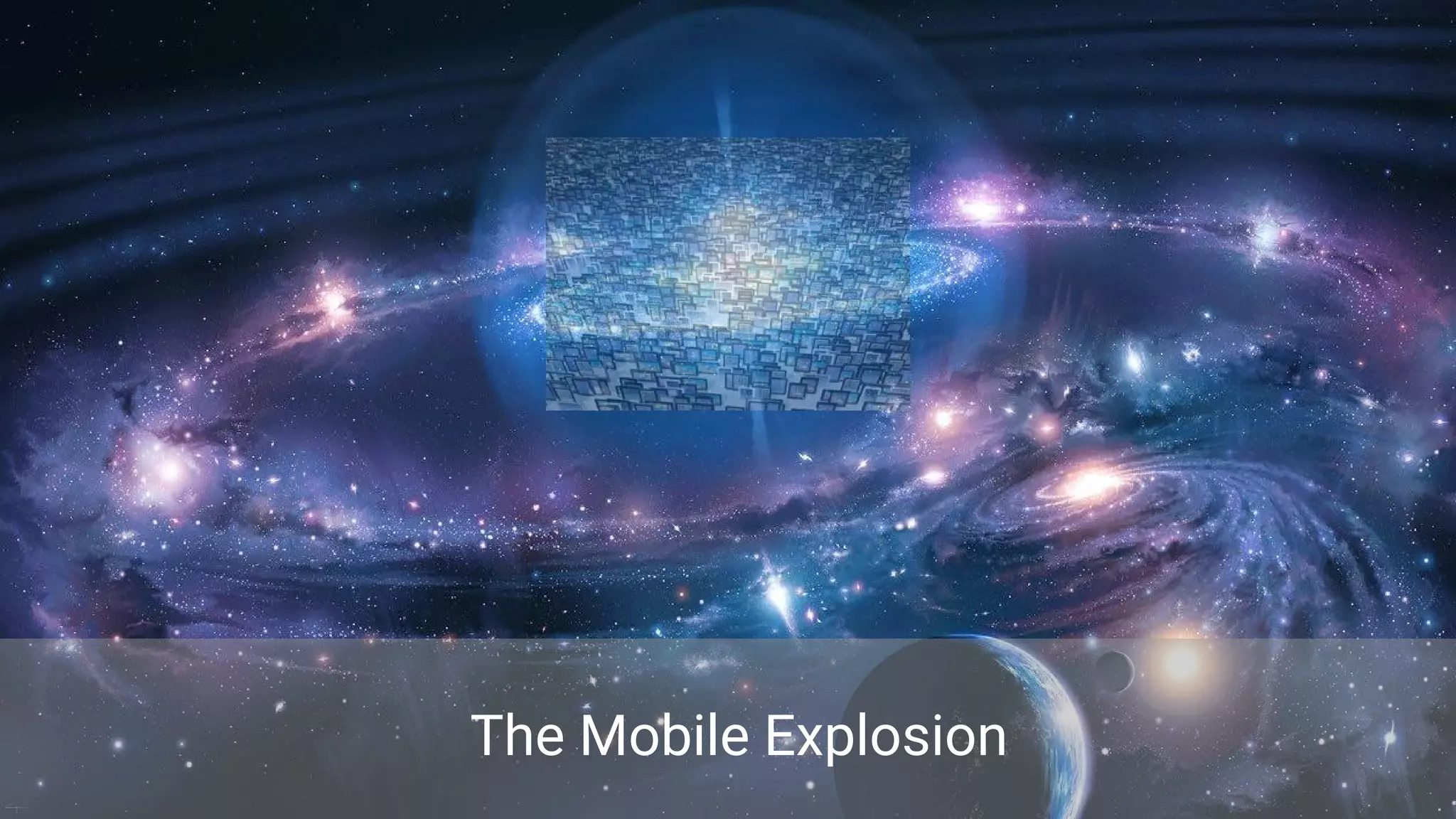 The Mobile Explosion
 