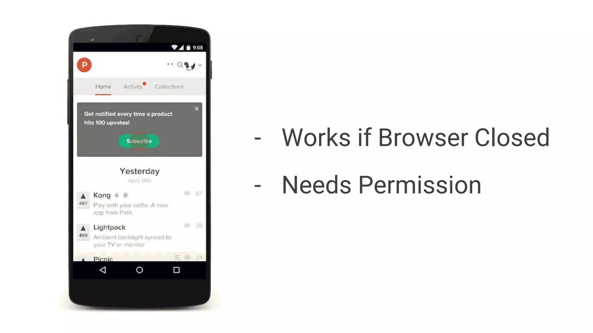 - Works if Browser Closed
- Needs Permission
 