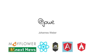 Johannes Weber
@jowe
 
