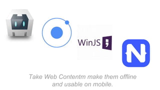Take Web Contentm make them offline
and usable on mobile.
 