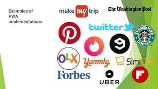 Examples of
PWA
implementations
13
 