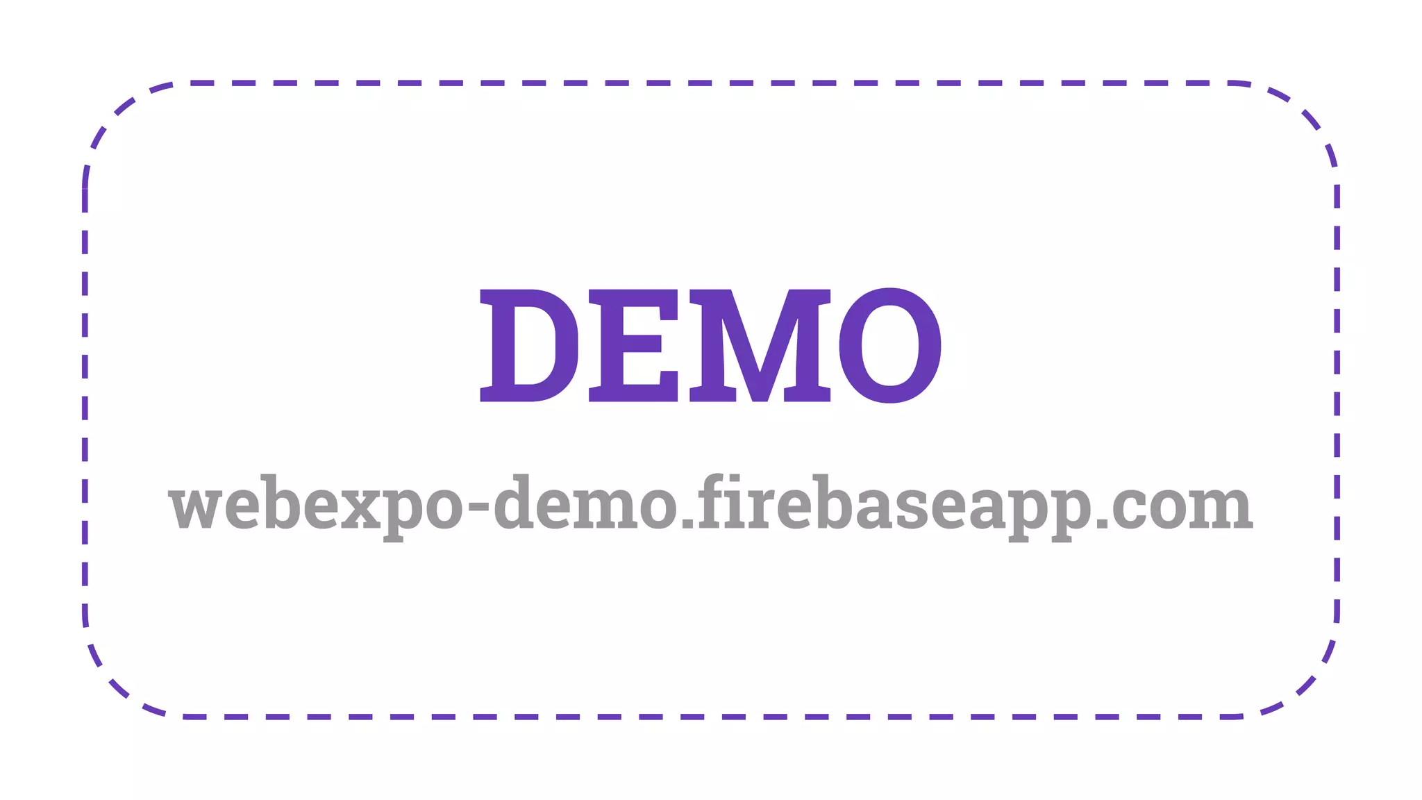 webexpo-demo.firebaseapp.com
DEMO
 