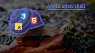 Application shell
 