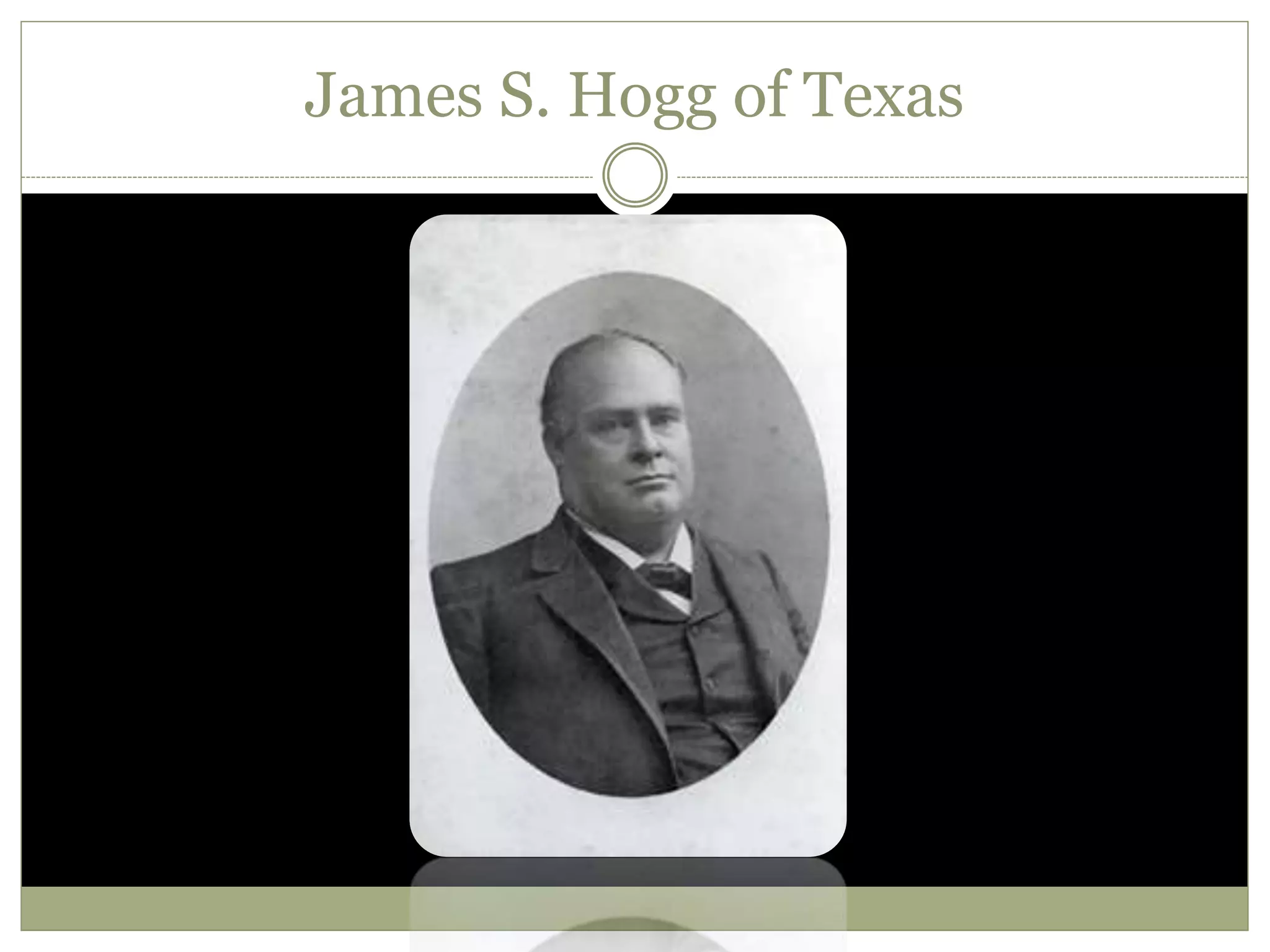 James S. Hogg of Texas
 