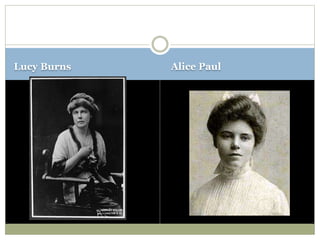 Lucy Burns Alice Paul
 