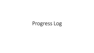 Progress Log
 