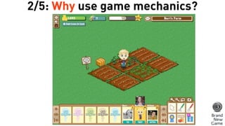 2/5: Why use game mechanics?
 