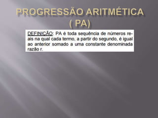 Progressão aritmética ( pa)
