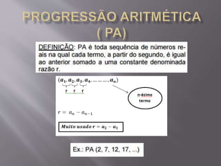Progressão aritmética ( pa)