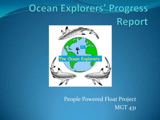 People Powered Float Project
MGT 431
 