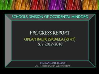 DR. DANILO R. ROXAS
OIC - Schools Division Superintendent
 