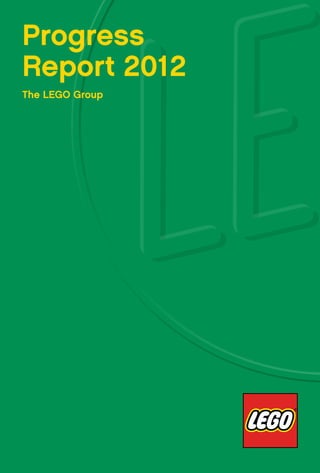 Progress
Report 2012
The LEGO Group
 