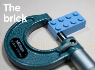 The
brick
 
