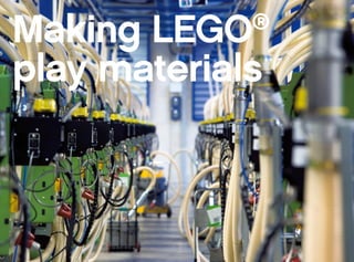 Making LEGO®
play materials
 