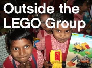 Outside the
LEGO Group
 