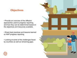 Objectives
• Provide an overview of the different
approaches used to progress reporting,
and how they can be determined ba...
