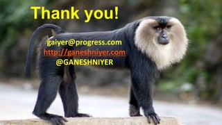 © 2013 Progress Software Corporation. All rights reserved.22
Thank you!
gaiyer@progress.com
http://ganeshniyer.com
@GANESHNIYER
 