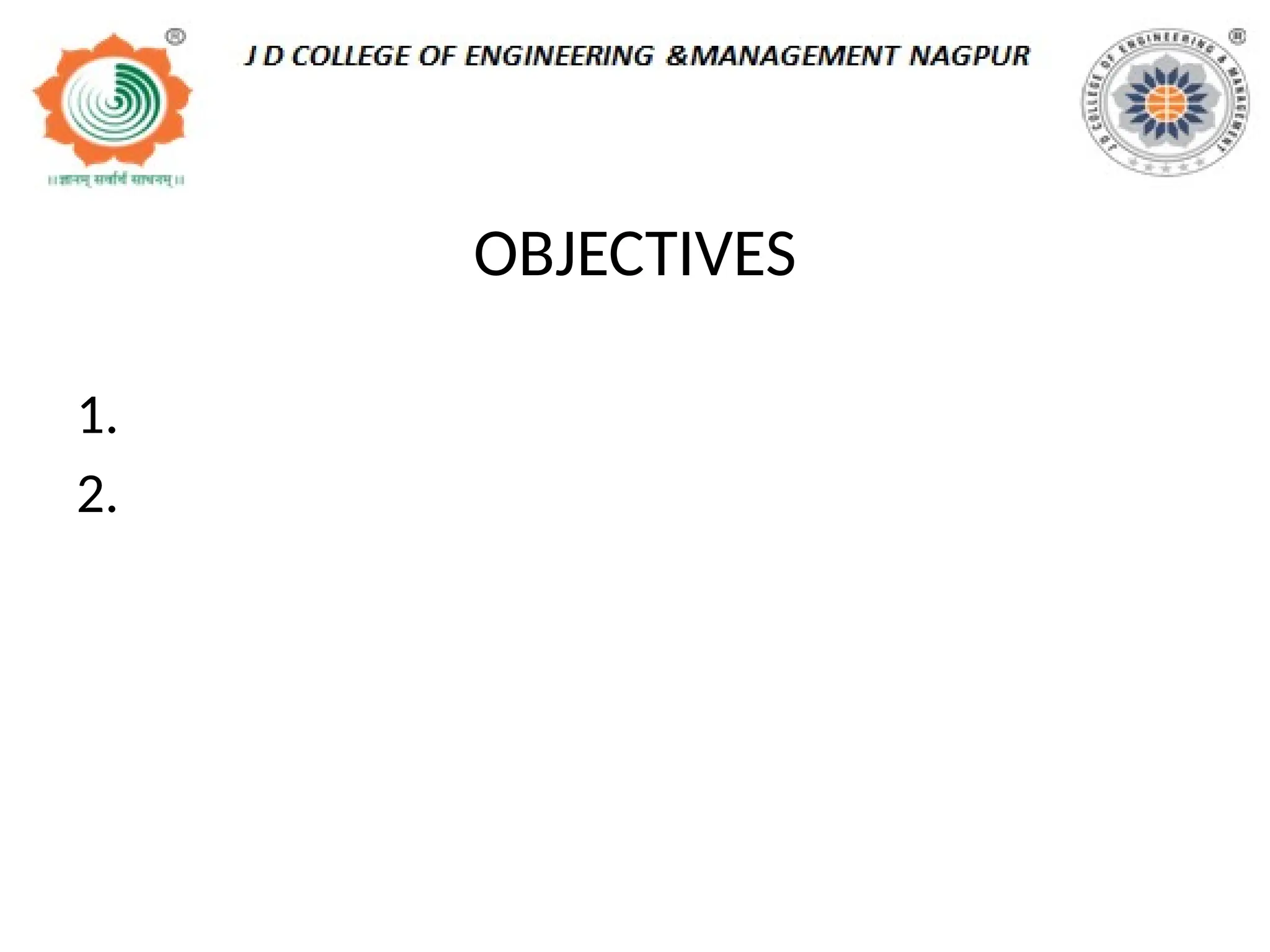 OBJECTIVES
1.
2.
 