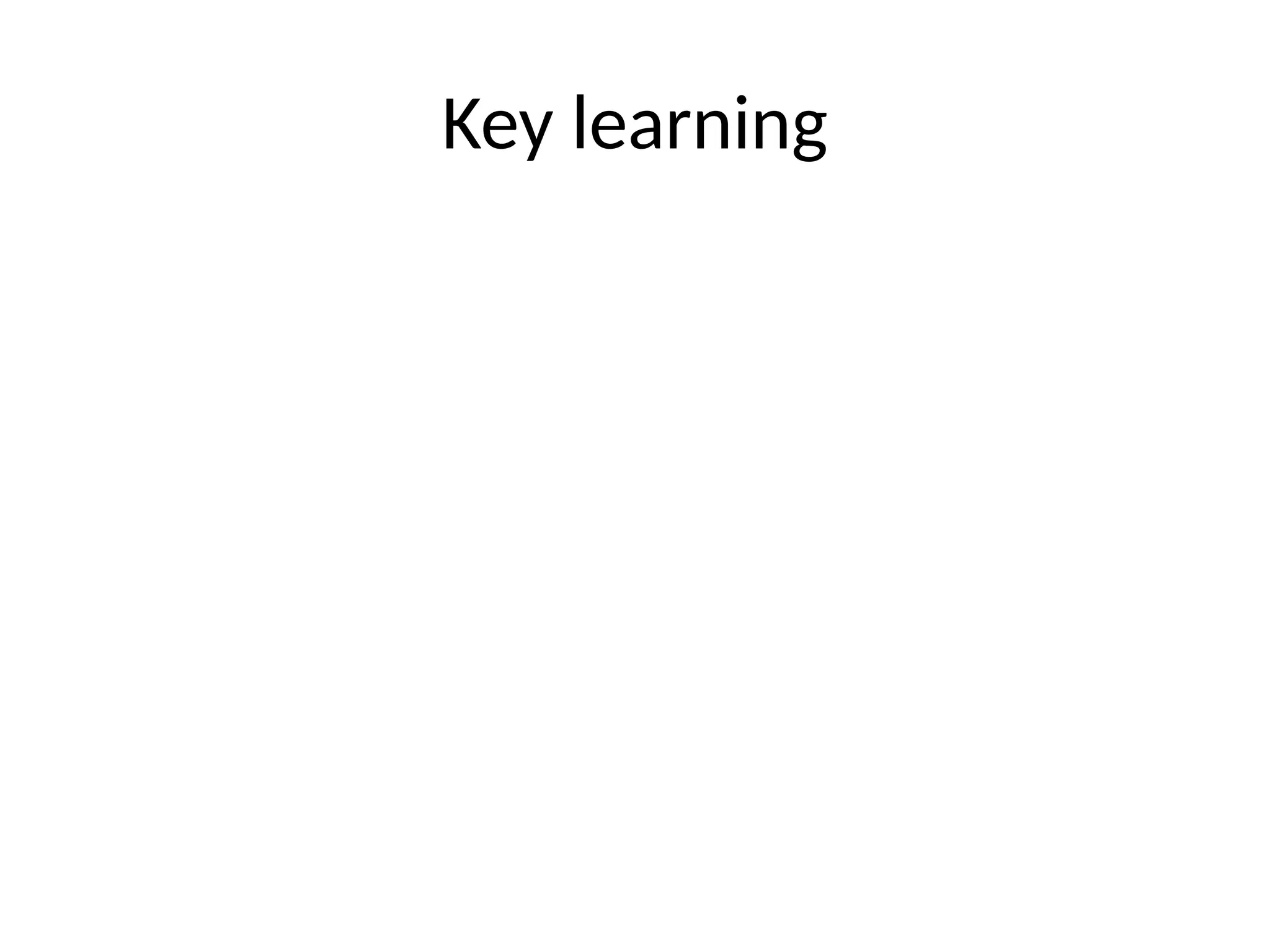 Key learning
 