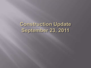 Construction UpdateSeptember 23, 2011 