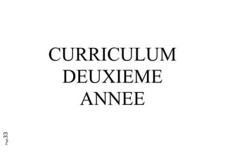 Page33 
CURRICULUM
DEUXIEME
ANNEE
 