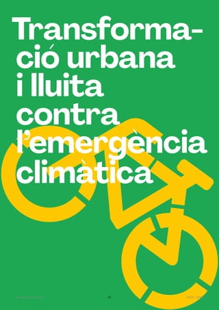 17 2023—2027
Barcelona En Comú
Transforma-
ció urbana
i lluita
contra
l’emergència
climàtica
 