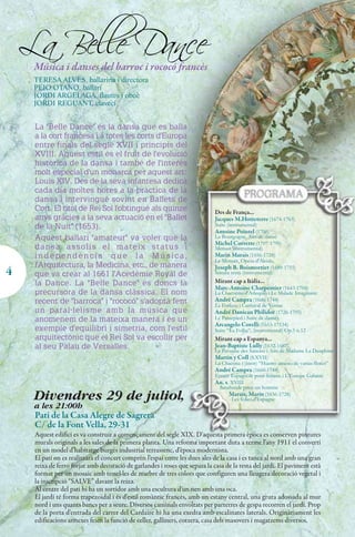 La Belle Dance
     Música i danses del barroc i rococó francès
     TERESA ALVES, ballarina i directora
     PEIO OTANO, ballarí
     JORDI ARGELAGA, flautes i oboè
     JORDI REGUANT, clavecí


     La "Belle Dance" és la dansa que es balla
     a la cort francesa i a totes les corts d'Europa
     entre finals del segle XVII i principis del
     XVIII. Aquest estil és el fruit de l'evolució
     històrica de la dansa i també de l'interès
     molt especial d'un monarca per aquest art:
     Louis XIV. Des de la seva infantesa dedicà
     cada dia moltes hores a la pràctica de la
     dansa i intervingué sovint en Ballets de
     Cort. El títol de Rei Sol l'obtingué als quinze                         Des de França...
     anys gràcies a la seva actuació en el "Ballet                           Jacques M.Hotteterre (1674-1763)
     de la Nuit" (1653).                                                     Suite (instrumental)
                                                                             Antoine Pointel (1700)
     Aquest ballarí "amateur" va voler que la                                La Bourgogne, Airs de danse
                                                                             Michel Corrette (1707-1795)
     dansa assolís el mateix status i                                        Menuet (instrumental)
     independència que la Música,                                            Marin Marais (1656-1728)
                                                                             Le Menuet, Opéra d'Alcide,
     l'Arquitectura, la Medicina, etc., de manera
4    que va crear al 1661 l'Acedémie Royal de
                                                                             Joseph B. Boismortier (1689-1755)
                                                                             Sonata sesta (instrumental)

     la Dance. La "Belle Dance" és doncs la                                  Mirant cap a Itàlia...
                                                                             Marc-Antoine Charpentier (1643-1704)
     precursora de la dansa clàssica. El nom                                 La Chaconne d'Arlequin i Le Malade Imaginaire
     recent de "barroca" i "rococó" s'adoptà fent                            André Campra (1660-1744)
                                                                             La Forlana i Carnaval de Venise
     un paral·lelisme amb la música que                                      André Danican Philidor (1726-1795)
     anomenem de la mateixa manera i és un                                   Le Passepied i Suite de danses
                                                                             Arcangelo Corelli (1653-17134)
     exemple d'equilibri i simetria, com l'estil                             Suite “La Follia”, (instrumental) Op.5 n.12
     arquitectònic que el Rei Sol va escollir per                            Mirant cap a Espanya...
     al seu Palau de Versalles.                                              Jean-Baptiste Lully (1632-1687)
                                                                             La Pavanne des Saisons i Airs de Madame La Dauphine
                                                                             Martin y Coll (S.XVII)
                                                                             La Chacona i (instr) “Huerto ameno de varias flores”
                                                                             André Campra (1660-1744)
                                                                             Entrée Espagnole pour femme i L'Europe Galante
                                                                             An. s. XVIII
                                                                               Sarabande pour un homme
     Divendres 29 de juliol,                                                       Marais, Marin (1656-1728)
                                                                                    Les folies,d'Espagne
     a les 21:00h
     Pati de la Casa Alegre de Sagrera
     C/ de la Font Vella, 29-31
     Aquest edifici es va construir a començament del segle XIX. D'aquesta primera època es conserven pintures
     murals originals a les sales de la primera planta. Una reforma important duta a terme l'any 1911 el convertí
     en un model d'habitatge burgès industrial terrassenc, d'època modernista.
     El pati on es realitzarà el concert comprèn l'espai entre les dues ales de la casa i es tanca al nord amb una gran
     reixa de ferro forjat amb decoració de garlandes i roses que separa la casa de la resta del jardí. El paviment està
     format per un mosaic amb tessel·les de marbre de tres colors que configuren una lleugera decoració vegetal i
     la inscripció “SALVE” davant la reixa.
     Al centre del pati hi ha un sortidor amb una escultura d'un nen amb una oca.
     El jardí té forma trapezoïdal i és d'estil romàntic francès, amb un estany central, una gruta adossada al mur
     nord i uns quants bancs per a seure. Diversos caminals envoltats per parterres de gespa recorren el jardí. Prop
     de la porta d'entrada del carrer del Cardaire hi ha una exedra amb escalinates laterals. Originàriament les
     edificacions annexes feien la funció de celler, galliners, cotxera, casa dels masovers i magatzems diversos.
 