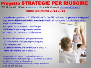 Progetto STRATEGIE PER RIUSCIRE
LTE, Università di Firenze www.lte.unifi.it - A.B. Vincenzi abvincenzi@libero.it

Anno Sco...