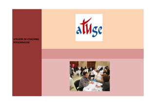 ATELIERS DE COACHING
PERSONNALISE
 