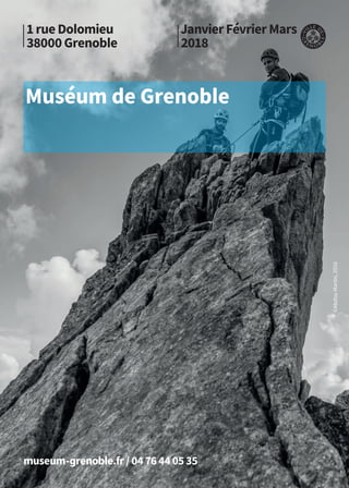 1rueDolomieu
38000Grenoble
Janvier Février Mars
2018
museum-grenoble.fr/0476440535
Muséum de Grenoble
©AbdouMartin,2016
 