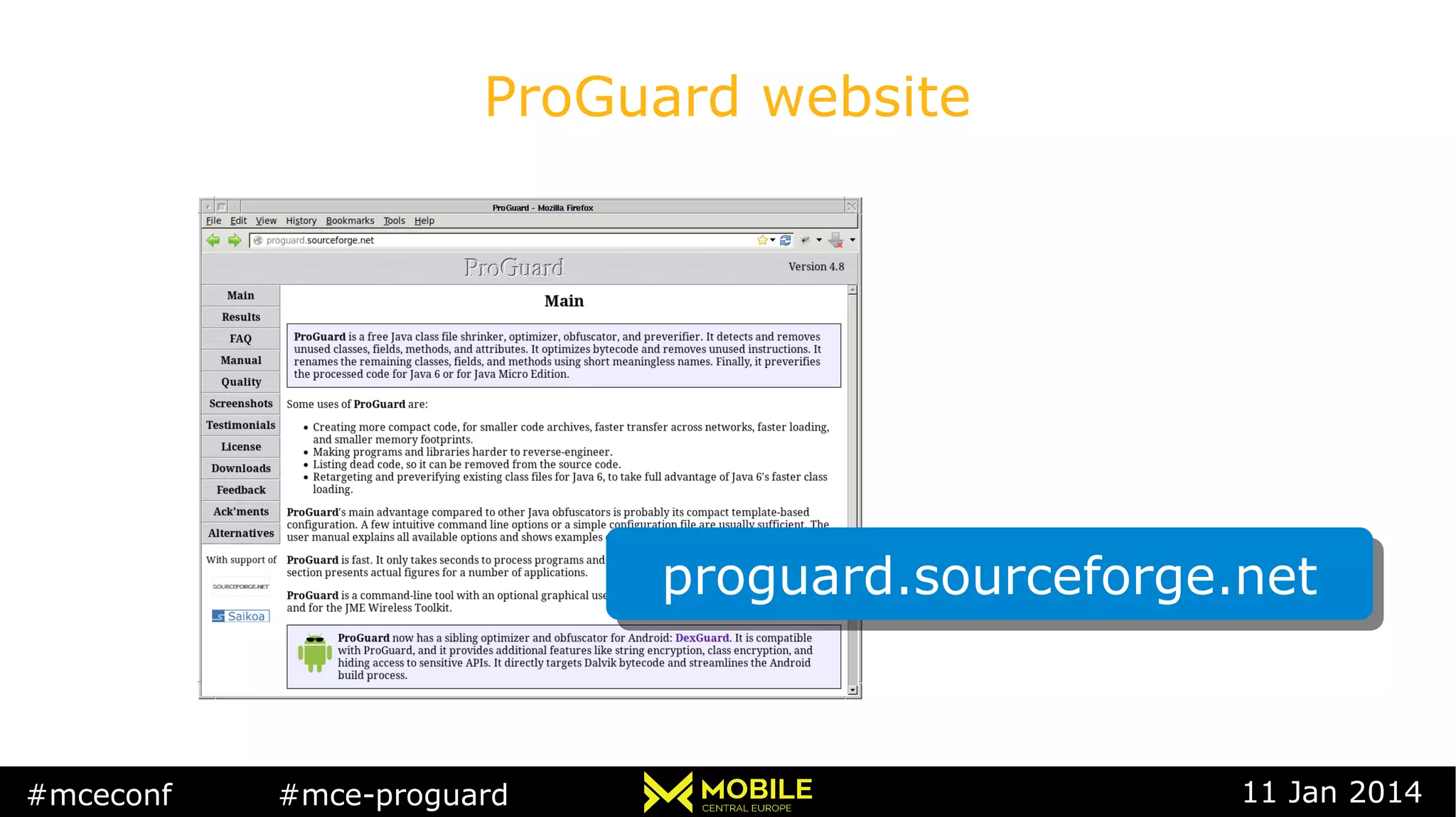 #mceconf #mce-proguard 11 Jan 2014
ProGuard website
proguard.sourceforge.netproguard.sourceforge.net
 