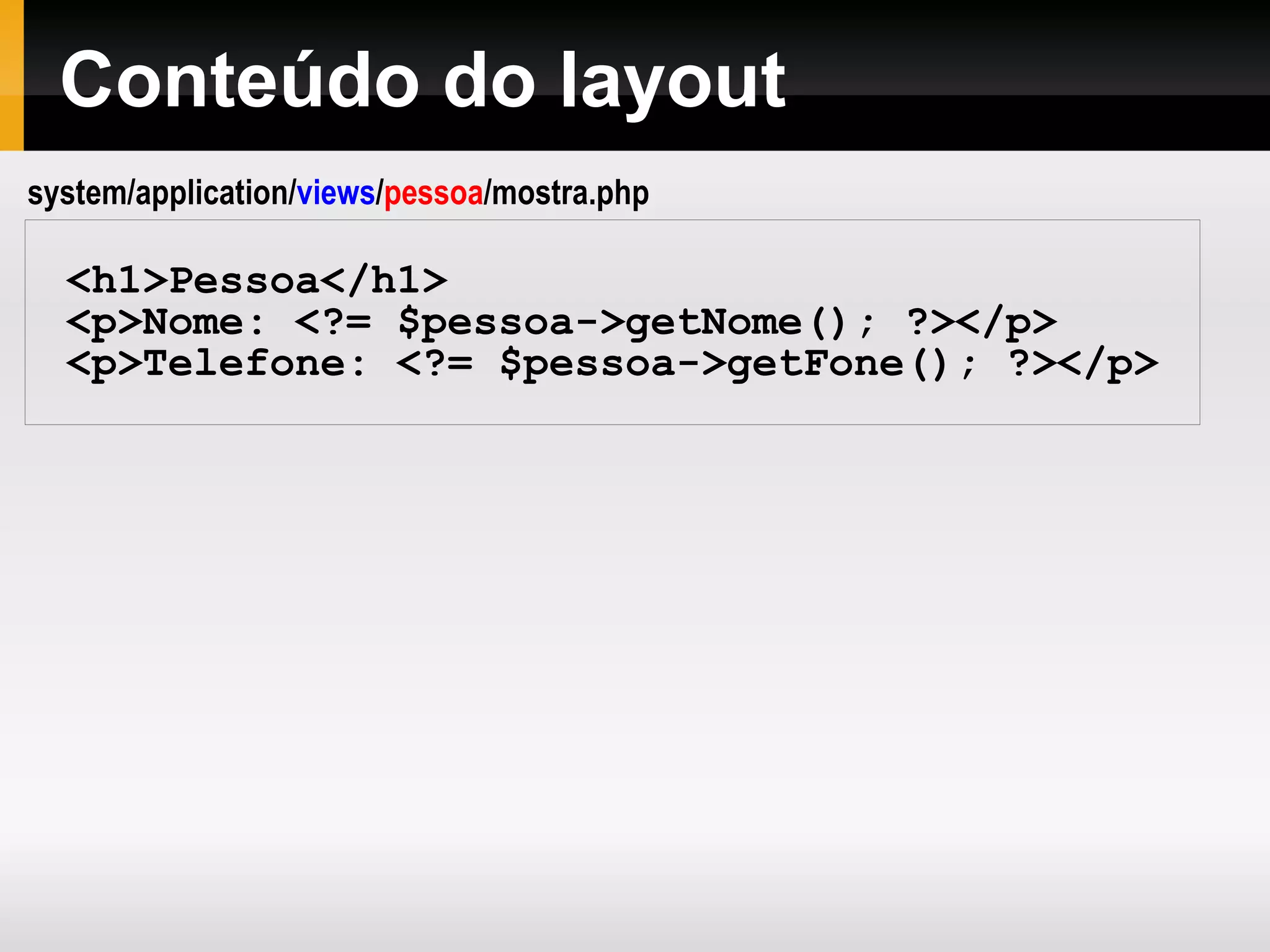 Hello World! <?php class Hello extends CI_Controller { function index() { echo "Hello World!"; } } ?> system/application/controllers/hello.php index é a ação padrão de um controller. Se nenhuma ação for explicitamente especificada, index será a ação usada. 
