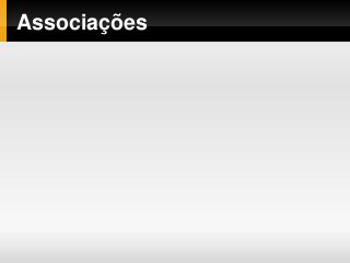 Associações
 