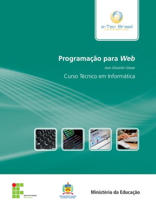 Curso Técnico em Informática
Programação para Web
Jean Eduardo Glazar
 
